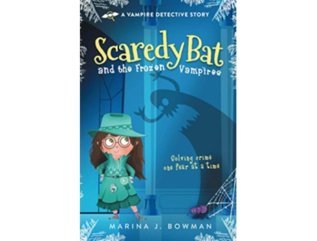 Livro Scaredy Bat and the Frozen Vampires Scaredy Bat A Vampire Detective Series de Marina J Bowman (Inglês)