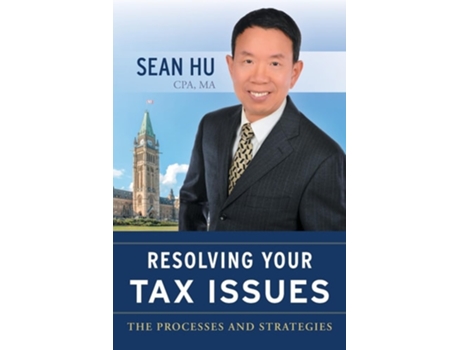Livro Resolving Your Tax Issues The Processes and Strategies de Sean Hu (Inglês)