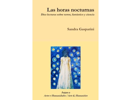 Livro Las horas nocturnas Diez lecturas sobre terror fantástico y ciencia Spanish Edition de Sandra Gasparini (Espanhol)