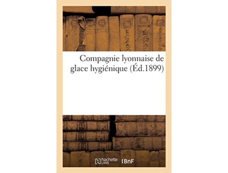 Livro compagnie lyonnaise de glace hygienique de sans auteur (francês)