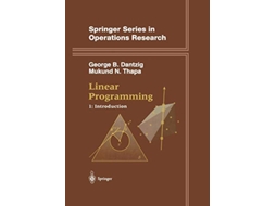 Livro Linear Programming 1 Introduction Springer Series in Operations Research and Financial Engineering de George B Dantzig Mukund N Thapa (Inglês)