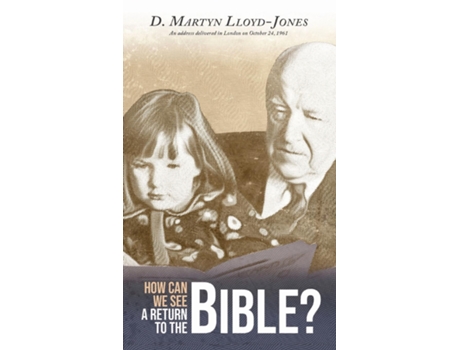 Livro How Can We See A Return To The Bible? de D Martyn Lloyd-Jones (Inglês)