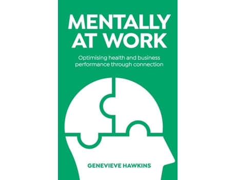 Livro Mentally at Work: Optimising health and business performance through connection Genevieve Hawkins (Inglês)