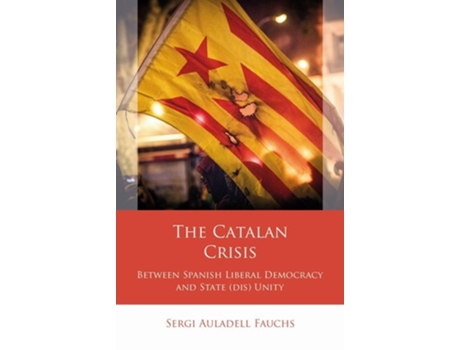 Livro The Catalan Crisis de Sergi Auladell Fauchs (Inglês - Capa Dura)