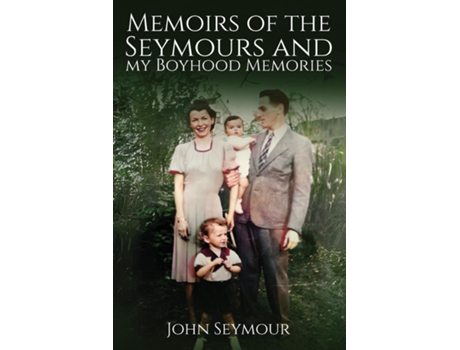 Livro Memoirs of the Seymours and my Boyhood Memories de John Seymour (Inglês)