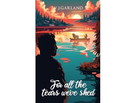 Livro For all the tears weve shed de Vanessa Joyce Garland Miss (Inglês)