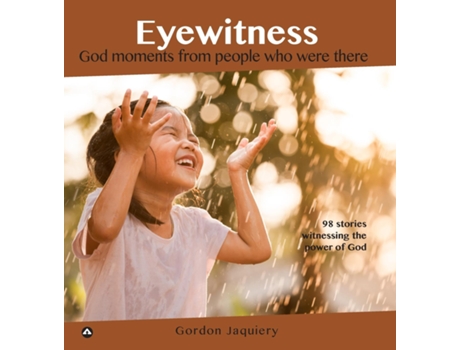 Livro Eyewitness Collection God Moments From People Who Were There De Gordon Jaquiery (inglês)