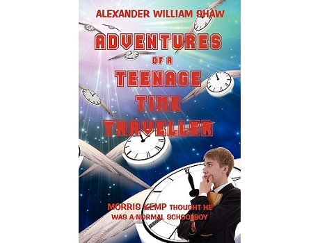 Livro The Adventures of a Teenage Time Traveller de Alexander William Shaw (Inglês)