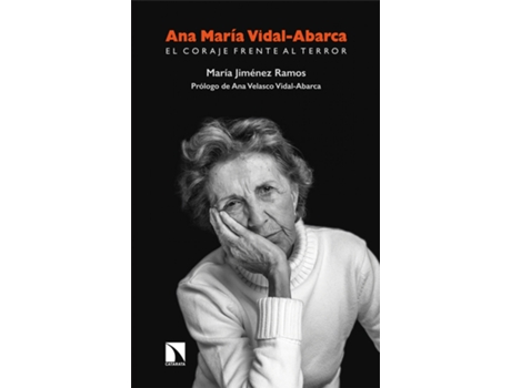 Livro Ana María Vidal-Abarca. El Coraje Frente Al Terror de María Jiménez Ramos (Espanhol)
