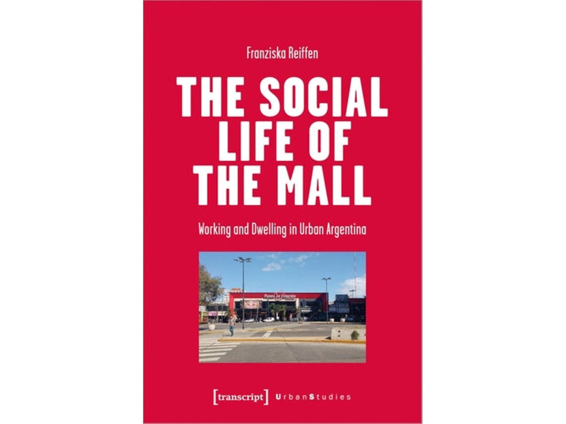 Livro The Social Life Of The Mall De Franziska Reiffen (inglês)