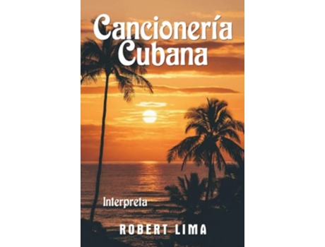 Livro CANCIONERIA CUBANA de Robert Lima (Inglês)