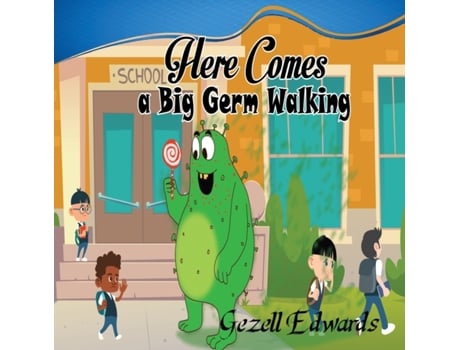 Livro Here comes a big germ walking: A Children's Book About Germs and Handwashing Gezell Edwards (Inglês)
