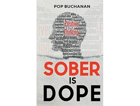 Livro Sober is Dope Sobriety Prayers and Affirmations for Attracting Health Happiness and Abundance in Recovery de Pop Buchanan (Inglês)