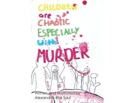 Livro Children are Chaotic Especially with MURDER de Alexandria Bliss Saul (Inglês)