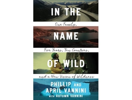 Livro In the Name of Wild de Phillip Vannini e April Vannini (Inglês)