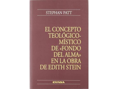 Livro El Concepto Teologico-Mistico de 'Fondo del Alma' En La Obra de Edith Stein de Stephan Patt (Português)