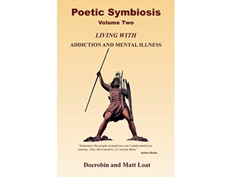 Livro Poetic Symbiosis II Living with Addiction and Mental Illness de Docrobin Matt Loat (Inglês)