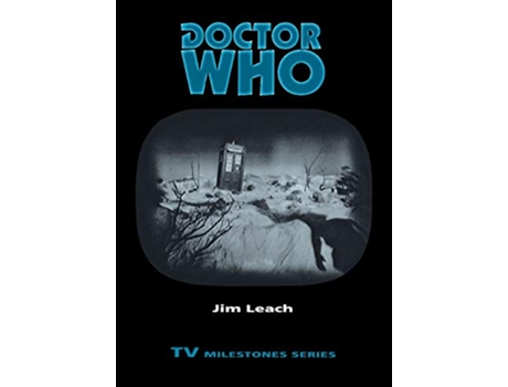 Livro Doctor Who TV Milestones Series de Jim Leach (Inglês)