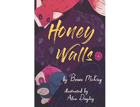 Livro Honey Walls de Bones Mckay (Inglês)