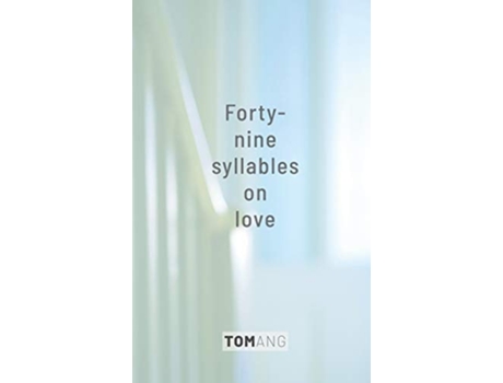 Livro 49 Syllables On Love De Tom Ang (inglês)