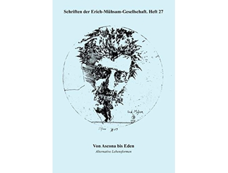 Livro Von Ascona Bis Eden Schriften Der ErichMeuhsamGesellschaft German Edition de 16th : 2005 : Malente Germany) Erich-Mühsam-Tagung (Alemão)
