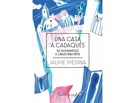 Livro Una Casa A Cadaqués de Jaume Medina Casanovas (Catalão)