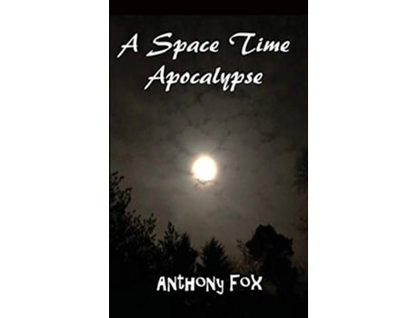 Livro A Space Time Apocalypse de Anthony Fox (Inglês)