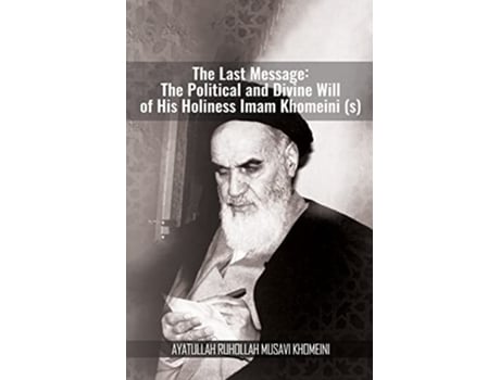 Livro The Last Message The Political and Divine Will of His Holiness Imam Khomeini de Khomeini (Persa)