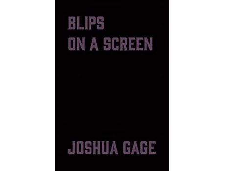 Livro blips on a screen Flamboyant Vanity Poetry de Joshua Gage (Inglês)