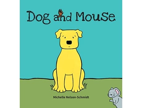 Livro Dog and Mouse de Michelle Nelson-Schmidt (Inglês - Capa Dura)