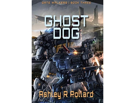 Livro Ghost Dog Military Science Fiction Across A Holographic Multiverse Gate Walkers de Ashley R Pollard (Inglês)