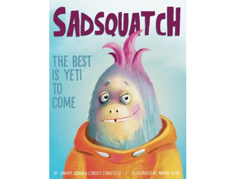 Livro Sadsquatch The Best Is Yeti To Come De Lindsey Stansfield (inglês)