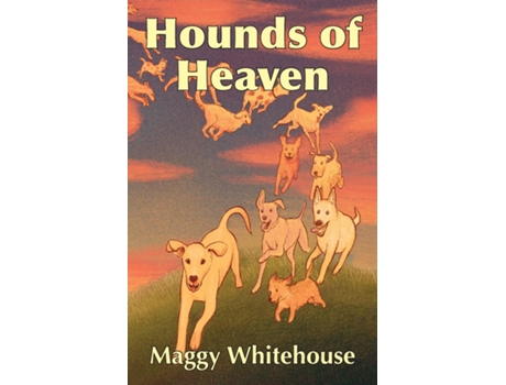 Livro Hounds Of Heaven De Maggy Whitehouse (inglês)