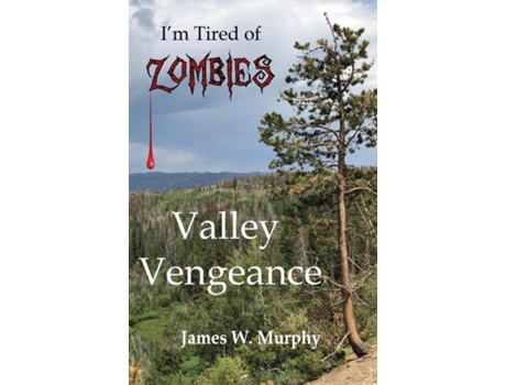 Livro Im Tired of Zombies Valley Vengeance de James W None Murphy (Inglês)