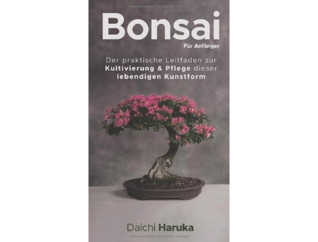 Livro Bonsai Für Anfänger Der Praktische Leitfaden Zur Kultivierung Amp Pflege Dieser Lebendigen Kunstform De Daichi Haruka (alemão - Capa Dura)