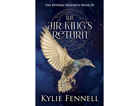 Livro The Air King's Return: The Kyprian Prophecy Book 3 (The Kyprian Prophecy – A Spellbinding YA Fantasy Series) Kylie Fennell (Inglês)