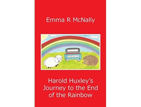 Livro Harold Huxleys Journey to the End of the Rainbow 1 Adventures of Harold Huxley de Emma R McNally (Inglês)