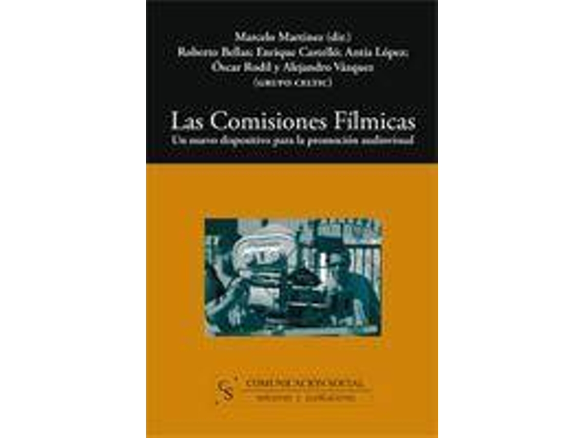 Livro Las Comisiones Fílmicas Un Nuevo Dispositivo Para La Promoción Audivisual de Marcelo Antonio Martínez Hermida (Espanhol)