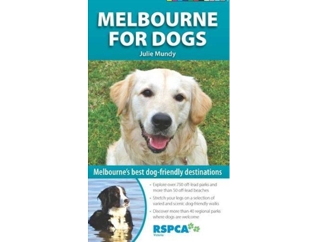 Livro Melbourne for Dogs MelbourneS Best Dog-Friendly Destinations de Julie Mundy (Inglês)