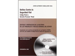 Livro Delitos Contra La Seguridad Vial : Código Penal Y Derecho Procesal Penal : Actualizado Con La Reforma Introducida Por La Ley Orgánica 15/2007, De 30 De Noviembre Que Modifica El Código Penal En Materia De Seguridad Vial : Síntesis Y Ordenación De La Doctr de Jose-Alfredo Caballero Gea (Espanhol)