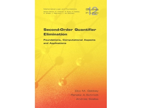 Livro Second Order Quantifier Elimination Foundations, Computational Aspects And Applications De D M Gabbay, R Schmidt Et Al. (inglês)