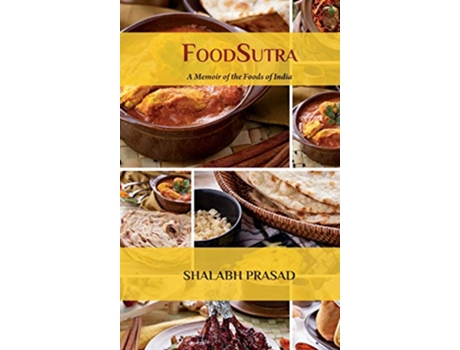 Livro FoodSutra A Memoir of the Foods of India de Shalabh Prasad (Inglês)
