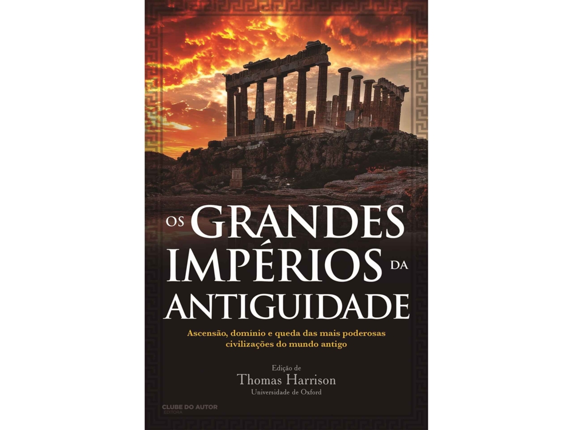 Livro Os Grandes Impérios da Antiguidade de Thomas Harrison (Português)