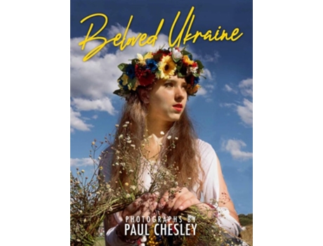 Livro Beloved Ukraine de Paul Chesley (Inglês - Capa Dura)