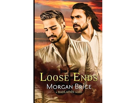 Livro Loose Ends A Badlands Novel 4 De Morgan Brice (inglês)