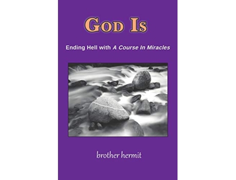 Livro God Is Ending Hell with A Course In Miracles de Brother Hermit (Inglês)