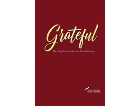 Livro Gratitude Journal 90 Days to Develop Gratitude and Mindfulness de Ericka Williams (Inglês)