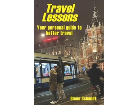 Livro Travel Lessons Your Personal Guide to Better Travel de Glenn Schmidt (Inglês)
