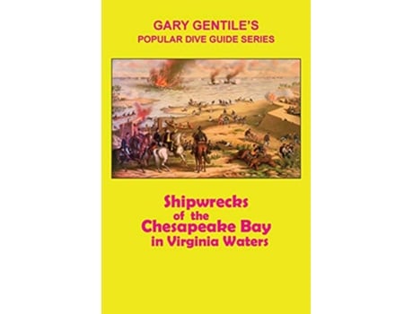 Livro Shipwrecks of the Chesapeake Bay in Virginia Waters de Gary Gentile (Inglês)