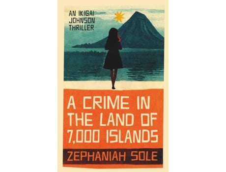 Livro A Crime In The Land of 7,000 Islands de Zephaniah Sole (Inglês - Capa Dura)